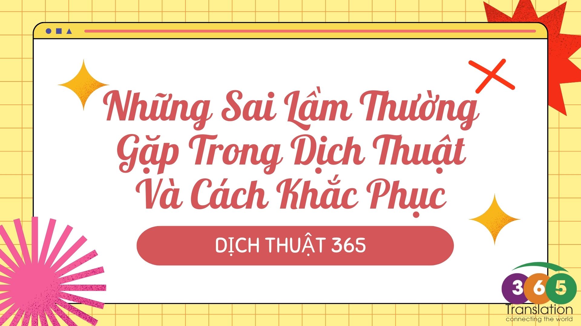 Những sai lầm thường gặp trong dịch thuật và cách khắc phục